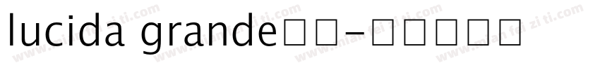lucida grande字体字体转换